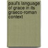 Paul's Language of Grace in its Graeco-Roman Context