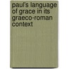 Paul's Language of Grace in its Graeco-Roman Context by Jim Harrison
