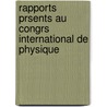 Rapports Prsents Au Congrs International de Physique door Physique Soci T. Fran ai
