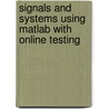 Signals And Systems Using Matlab With Online Testing by Luis F. Chaparro