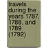 Travels During the Years 1787, 1788, and 1789 (1792)