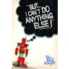 But I Can't Do Anything Else! - The Art Of Rob Schrab by Rob Schrab