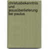 Christusbekenntnis und Jesusüberlieferung bei Paulus door Detlef Häußer