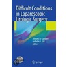 Difficult Conditions In Laparoscopic Urologic Surgery door Inderbir S. Gill