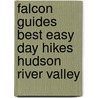 Falcon Guides Best Easy Day Hikes Hudson River Valley by Randi Minetor