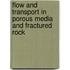 Flow And Transport In Porous Media And Fractured Rock