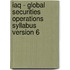 Iaq - Global Securities Operations Syllabus Version 6