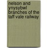 Nelson And Ynysybwl Branches Of The Taff Vale Railway door Collin Chapman
