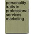 Personality Traits in Professional Services Marketing