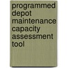 Programmed Depot Maintenance Capacity Assessment Tool door Raymond A. Pyles