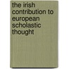 The Irish Contribution to European Scholastic Thought by Mcevoy