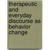 Therapeutic and Everyday Discourse as Behavior Change by Jurg Siegfried