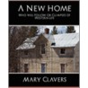 A New Home - Who'll Follow or Glimpses of Western Life door Mrs. Mary Clavers