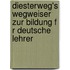 Diesterweg's Wegweiser Zur Bildung F R Deutsche Lehrer
