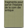 Fragments Pour Servir L'Histoire de La Com Die Antique door Artaud