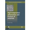 High Temperature Deformation And Fracture Of Materials by J.S. Zhang