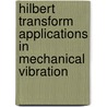 Hilbert Transform Applications In Mechanical Vibration by Michael Feldman