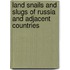 Land Snails And Slugs Of Russia And Adjacent Countries
