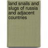 Land Snails And Slugs Of Russia And Adjacent Countries door Alexander Sysoev