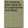 Los Volcanes [With Spiral Bk W/ Experiments and Ideas] by Jenny Wood