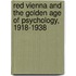 Red Vienna and the Golden Age of Psychology, 1918-1938