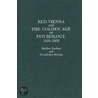 Red Vienna and the Golden Age of Psychology, 1918-1938 by Sheldon Gardner