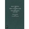 Red Vienna and the Golden Age of Psychology, 1918-1938 door Sheldon Gardner