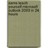 Sams Teach Yourself Microsoft Outlook 2003 In 24 Hours