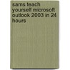 Sams Teach Yourself Microsoft Outlook 2003 In 24 Hours door Marcia Invernizzi