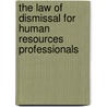 The Law of Dismissal for Human Resources Professionals door Howard A. Levitt