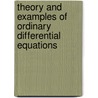 Theory And Examples Of Ordinary Differential Equations door Chin-Yuan Lin