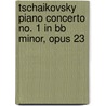 Tschaikovsky Piano Concerto No. 1 in Bb Minor, Opus 23 door Onbekend