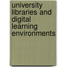University Libraries And Digital Learning Environments door Penny Dale
