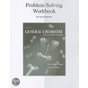 Workbook with Solutions to Accompany General Chemistry by Raymond Chang