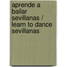 Aprende a bailar sevillanas / Learn to Dance Sevillanas door Susana Salvador Jimenez