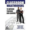 Classroom Walkthroughs to Improve Teaching and Learning by Judith A. Stout