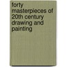Forty Masterpieces Of 20th Century Drawing And Painting door Osians