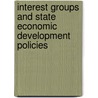 Interest Groups and State Economic Development Policies by Kennith G. Hunter