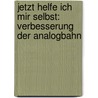 Jetzt helfe ich mir selbst: Verbesserung der Analogbahn door Ulrich Lieb