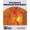 Practical Approach To Ophthalmoscopic Retinal Diagnosis door Saurabh Choudhry