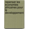 Repenser Les Economies Africaines Pour Le Developpement door Abdelali Bensaghi Naciri