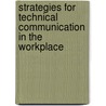 Strategies for Technical Communication in the Workplace door Laura J. Gurak