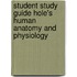 Student Study Guide Hole's Human Anatomy And Physiology