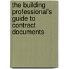 The Building Professional's Guide to Contract Documents door Waller S. Poage