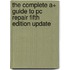 The Complete A+ Guide To Pc Repair Fifth Edition Update