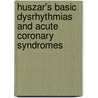 Huszar's Basic Dysrhythmias And Acute Coronary Syndromes door Keith Wesley