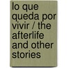 Lo que queda por vivir / The Afterlife and Other Stories door John Updike