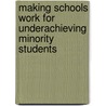 Making Schools Work For Underachieving Minority Students door Josie G. Bain