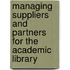 Managing Suppliers And Partners For The Academic Library