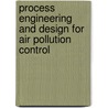 Process Engineering and Design for Air Pollution Control door Jaime Benitez